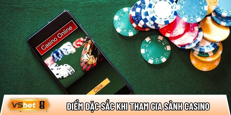 Điểm đặc sắc khi anh em tham gia sảnh casino trực tuyến